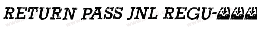 Return Pass JNL Regu字体转换